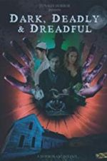 Watch Dark, Deadly & Dreadful 123movies