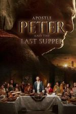 Watch Apostle Peter and the Last Supper 123movies