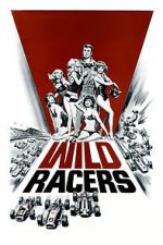 Watch The Wild Racers 123movies