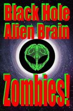 Watch Black Hole Alien Brain Zombies! 123movies