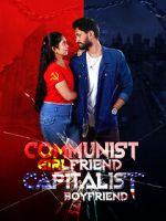 Watch Communist Girlfriend Capitalist Boyfriend 123movies