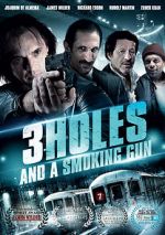 Watch 3 Holes and a Smoking Gun 123movies