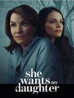 Watch She Wants My Daughter 123movies