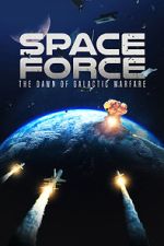 Watch Space Force: The Dawn of Galactic Warfare 123movies