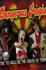 Watch Dangerous People 123movies