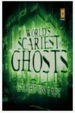 Watch Worlds Scariest Ghosts Caught on Tape 123movies