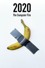 Watch 2020: The Dumpster Fire 123movies