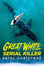 Watch Great White Serial Killer: Fatal Christmas (TV Special 2022) 123movies