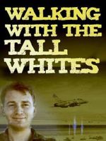 Watch Walking with the Tall Whites 123movies