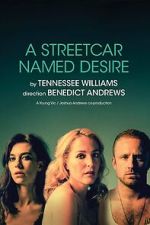 Watch National Theatre Live: A Streetcar Named Desire 123movies
