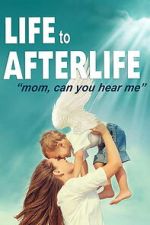 Watch Life to AfterLIfe: Mom, can you hear me? 123movies