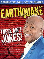Watch Earthquake: These Ain\'t Jokes (TV Special 2014) 123movies