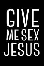 Watch Give Me Sex Jesus 123movies