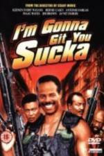 Watch I'm Gonna Git You Sucka 123movies