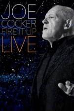 Watch Joe Cocker: Fire it Up Live 123movies