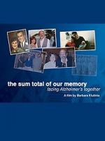 Watch The Sum Total of Our Memory: Facing Alzheimer\'s Together 123movies