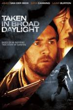 Watch Taken in Broad Daylight 123movies