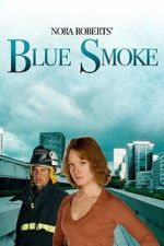 Watch Nora Roberts\' Blue Smoke 123movies