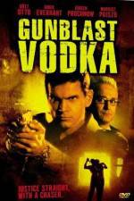 Watch Gunblast Vodka 123movies