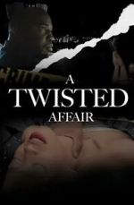 Watch A Twisted Affair 123movies