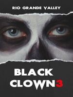 Watch Black Clown 3: Rio Grande Valley 123movies