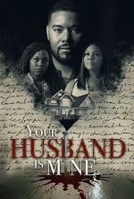 Watch Your Husband Is Mine 123movies