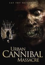 Watch Urban Cannibal Massacre 123movies