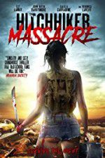 Watch Hitchhiker Massacre 123movies