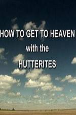 Watch How to Get to Heaven with the Hutterites 123movies