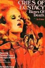 Watch Cries of Ecstasy, Blows of Death 123movies