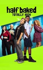 Watch Half Baked: Totally High 123movies