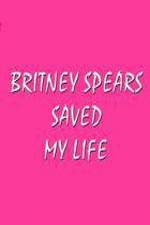 Watch Britney Spears Saved My Life 123movies