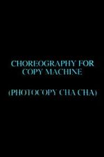 Watch Choreography for Copy Machine (Photocopy Cha Cha) 123movies