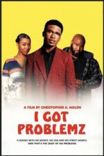 Watch I Got Problemz 123movies