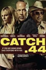Watch Catch 44 123movies