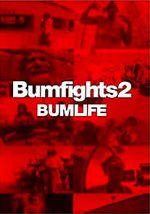 Watch Bumfights 2: Bumlife 123movies