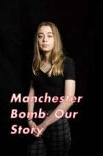 Watch Manchester Bomb: Our Story 123movies