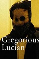 Watch Gregorious Lucian 123movies
