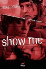 Watch Show Me 123movies