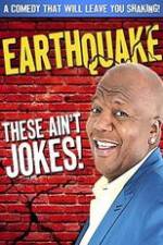 Watch Earthquake: These Ain't Jokes 123movies