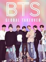 Watch BTS: Global Takeover 123movies