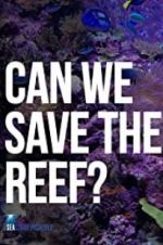 Watch Can We Save the Reef? 123movies