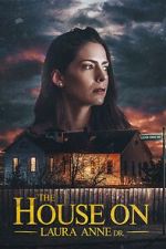 Watch The House on Laura Anne Dr. 123movies