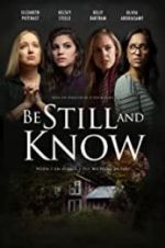 Watch Be Still and Know 123movies