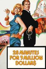 Watch 28 Minutes for 3 Million Dollars 123movies