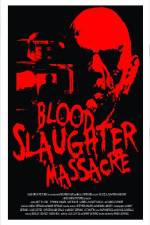 Watch Blood Slaughter Massacre 123movies