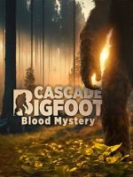 Watch Cascade Bigfoot Blood Mystery 123movies