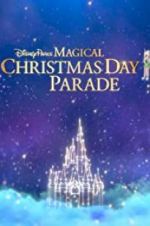 Watch Disney Parks Magical Christmas Day Celebration 123movies