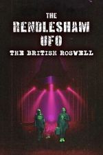 Watch The Rendlesham UFO : The British Roswell 123movies