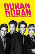 Watch Duran Duran: There\'s Something You Should Know 123movies